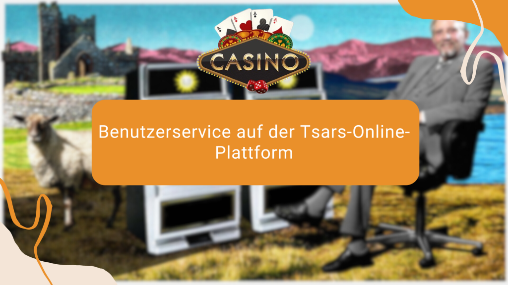 Benutzerservice auf der Tsars-Online-Plattform