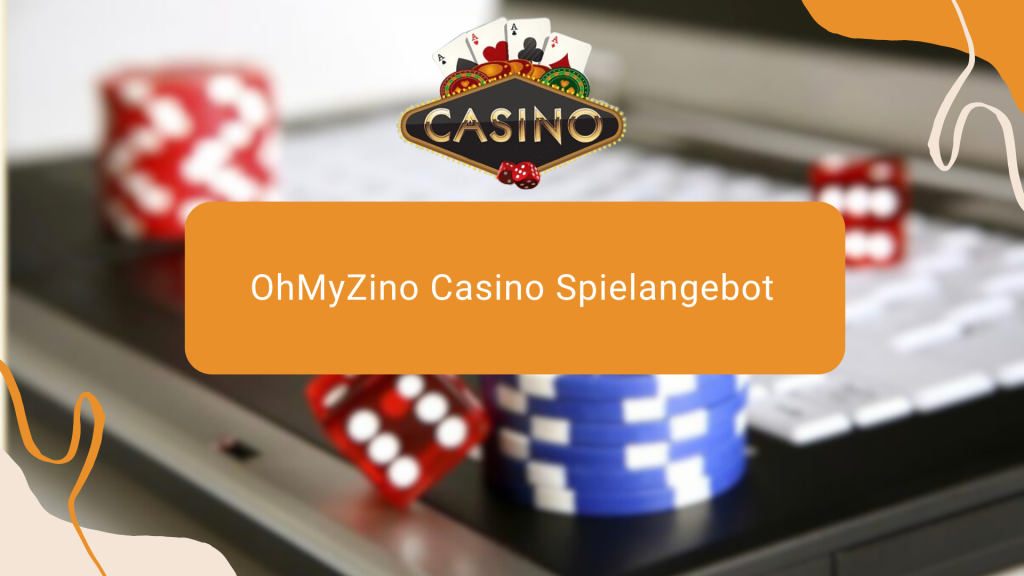 OhMyZino Casino Spielangebot