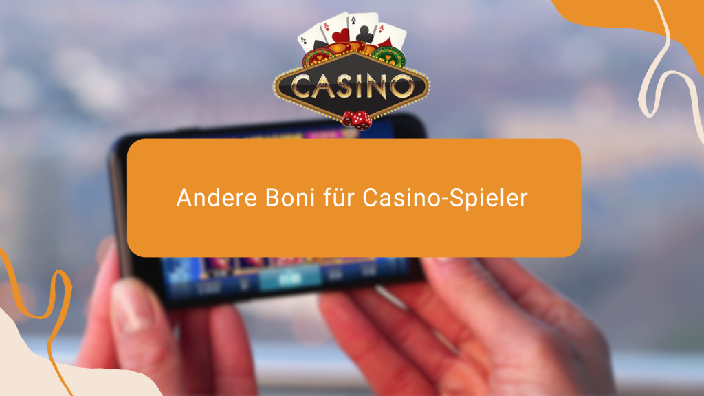 Andere Boni für Casino-Spieler