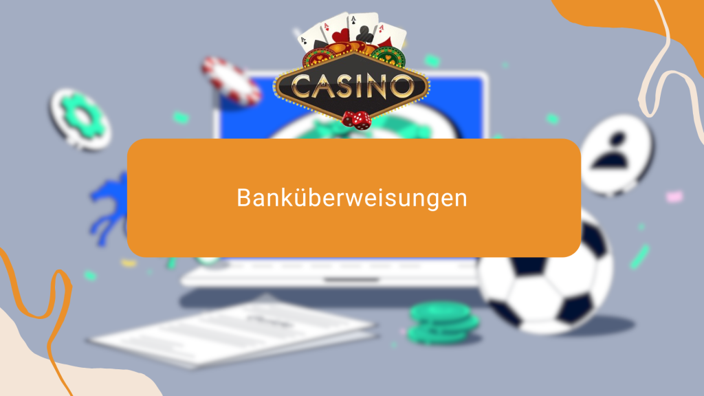 Banküberweisungen