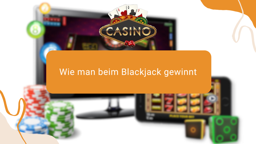 Wie man beim Blackjack gewinnt