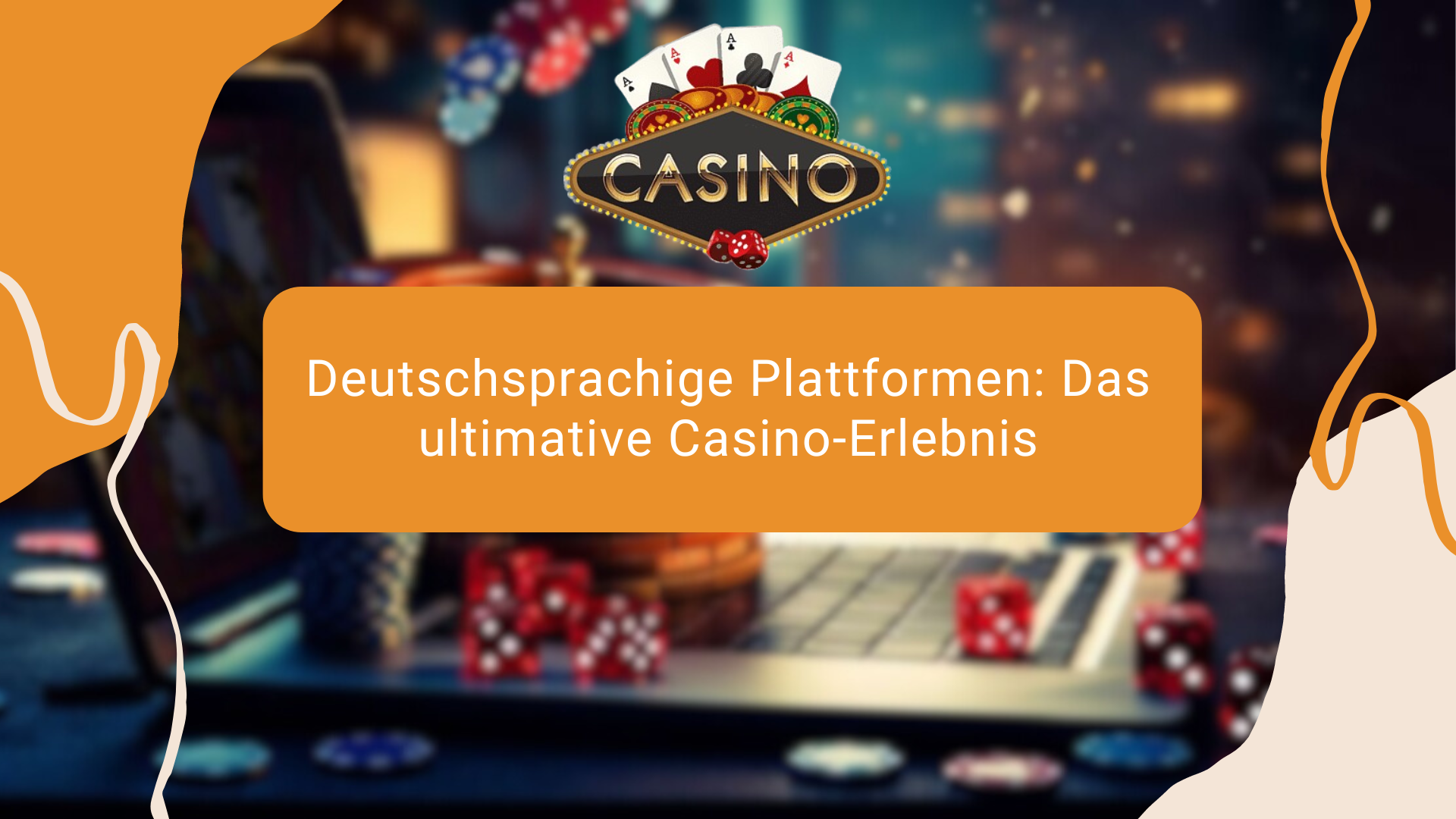 Deutschsprachige Plattformen: Das ultimative Casino-Erlebnis