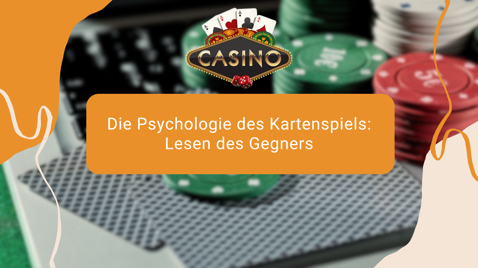 Die Psychologie des Kartenspiels: Lesen des Gegners